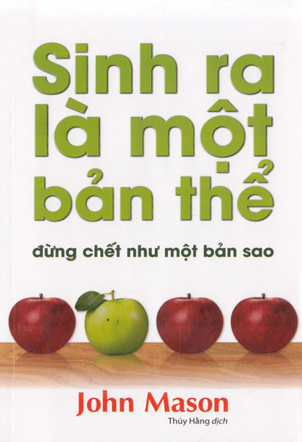 Sinh Ra Là Một Bản Thể, Đừng Chết Như Một Bản Sao