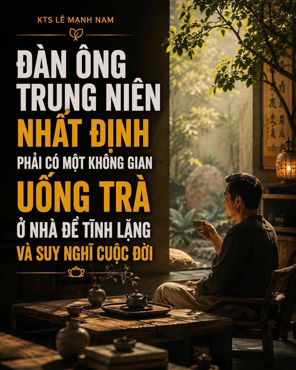Đàn ông trung niên nhất định phải có một không gian uống trà ở nhà để tĩnh lặng và suy nghĩ cuộc đời