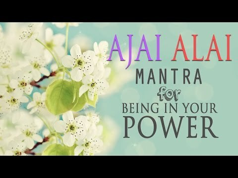 Ajai Alai: Mantra đánh thức sức mạnh tiềm ẩn và phát triển thân thể rạng rỡ