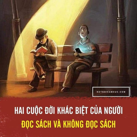 HAI CUỘC ĐỜI KHÁC BIỆT CỦA NGƯỜI ĐỌC SÁCH VÀ KHÔNG ĐỌC SÁCH